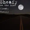 Sheafy - On the Line (feat. Trell) - Single